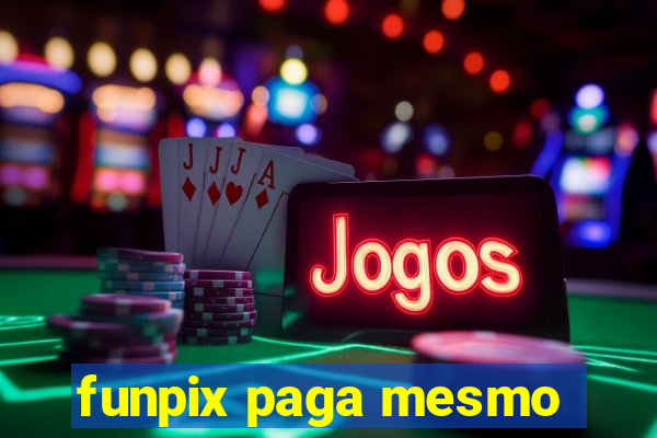 funpix paga mesmo